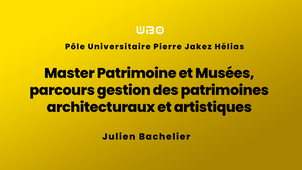 Master Patrimoine et Musées, parcours gestion des patrimoines architecturaux et artistiques - Julien Bachelier