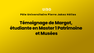 Témoignage de Margot, étudiante en Master 1 Patrimoine et Musées (UBO Quimper)
