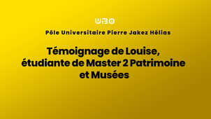 Témoignage de Louise, étudiante de Master 2 Patrimoine et Musées (UBO Quimper)
